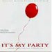 It's my party